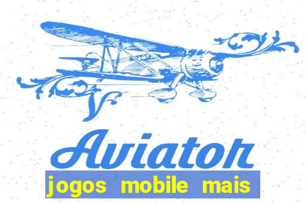 jogos mobile mais jogados 2024